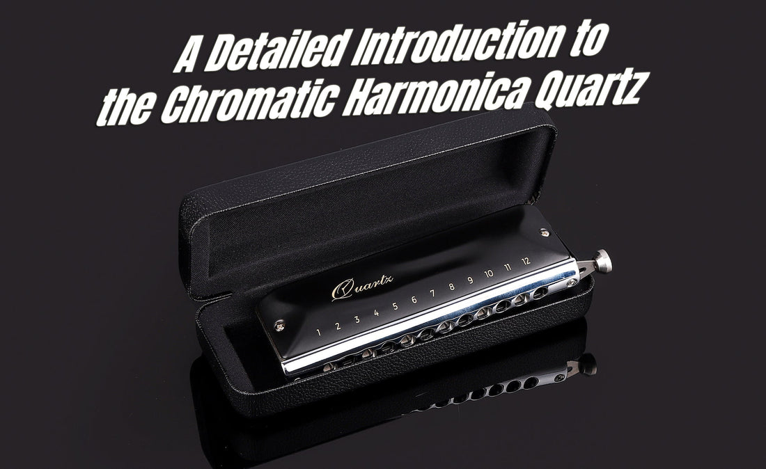 A Detailed Introduction to the Chromatic Harmonica Quartz