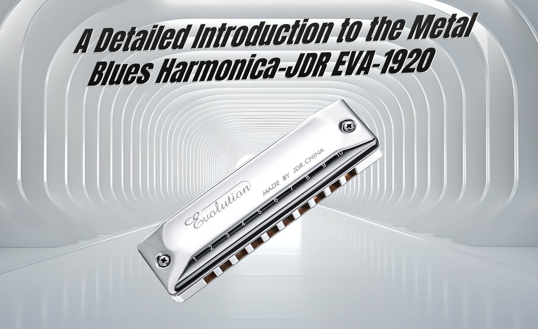 A Detailed Introduction to the Metal Blues Harmonica-JDR EVA-1920