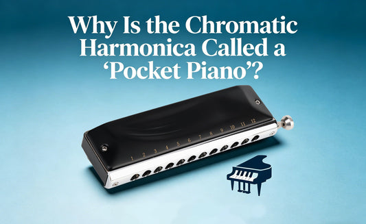 Why Is the Chromatic Harmonica Called a "Pocket Piano"?